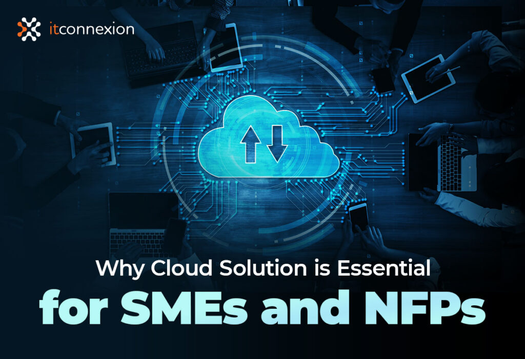 Why Cloud Solutions is the Backbone of Modern SMEs and NFPs