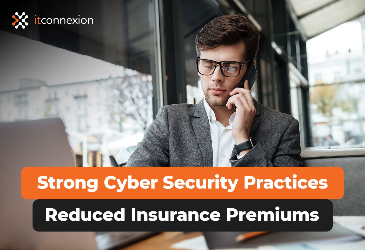 Reduce cyber insurance premiums with strong cyber security practices
